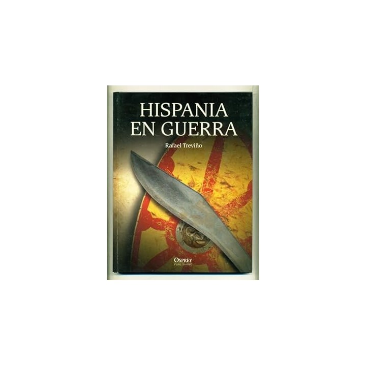 HISPANIA EN GUERRA - Rafael Treviño